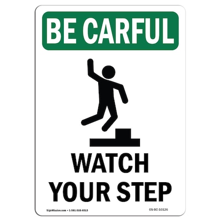 OSHA BE CAREFUL Sign, Watch Your Step W/ Symbol, 10in X 7in Aluminum